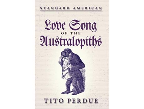 Livro Love Song of the Australopiths de Tito Perdue (Inglês - Capa Dura)