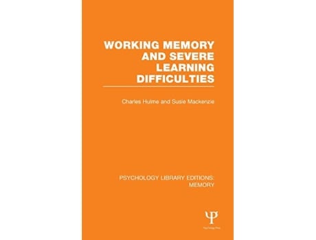 Livro Working Memory and Severe Learning Difficulties PLE Memory Psychology Library Editions Memory de Charles Hulme Susie Mackenzie (Inglês)