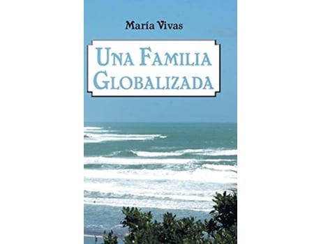 Livro Una Familia Globalizada Spanish Edition de Maria Vivas (Espanhol)