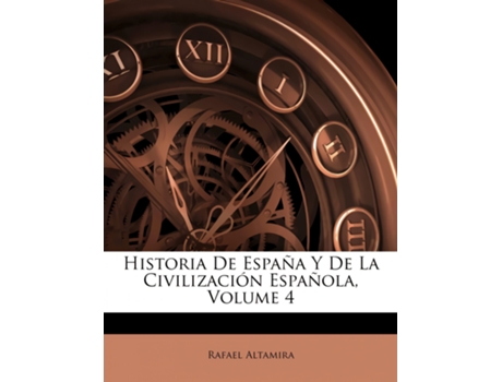 Livro Historia De España Y De La Civilización Española, Volume 4 de Rafael Altamira (Espanhol)