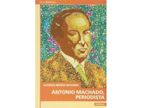 Livro Antonio Machado, Periodista de Alfonso Mendiz Noguero (Espanhol)