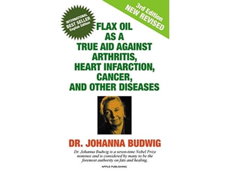 Livro Flax Oil as a True Aid Against Arthritis Heart Infarction Cancer and Other Diseases de Budwig (Inglês)