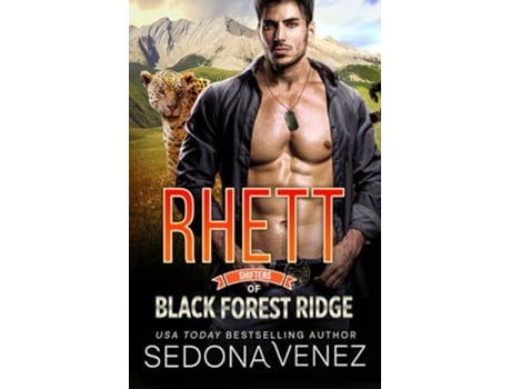 Livro Shifters of Black Forest Ridge Rhett A Fated Mates Paranormal Romance Shifters of Black Forest Ridge Romance de Sedona Venez (Inglês)