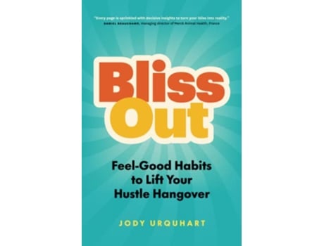 Livro Bliss Out FeelGood Habits to Lift Your Hustle Hangover de Jody Urquhart (Inglês)