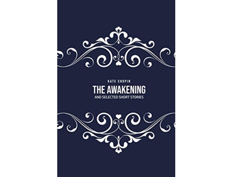 Livro THE AWAKENING and Selected Short Stories de Kate Chopin (Inglês)