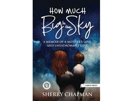 Livro How Much Big Is the Sky A Memoir of a Mothers Love and Unfathomable Loss de Sherry Chapman (Inglês)