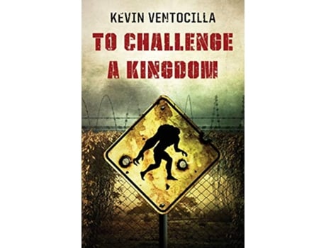 Livro To Challenge A Kingdom de Kevin Ventocilla (Inglês)