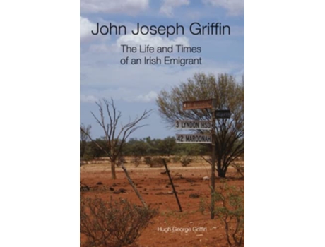 Livro John Joseph Griffin The Life and Times of an Irish Emigrant de Hugh George Griffin (Inglês)