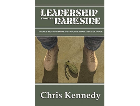 Livro Leadership from the Darkside Theres Nothing More Instructive than a Bad Example de Chris Kennedy (Inglês)