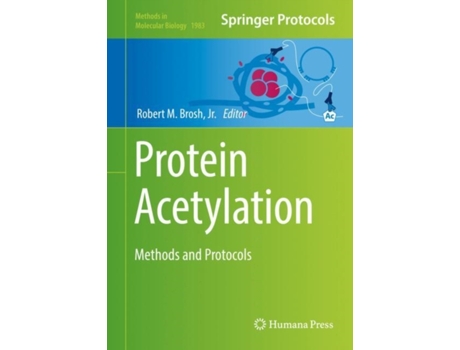 Livro protein acetylation de edited by robert m jr brosh (inglês)