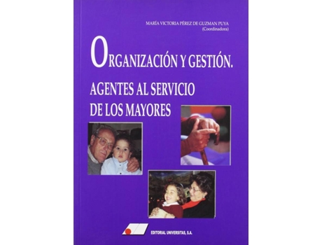 Livro Organizacion Y Gestion: Agentes Al Servicio De Los Mayores de Perez, Maria Victoria (Espanhol)