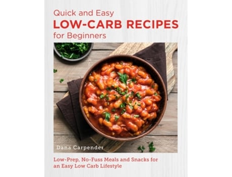 Livro Quick and Easy Low Carb Recipes for Beginners de Dana Carpender (Inglês)