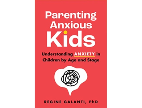 Livro Parenting Anxious Kids de Regine Galanti (Inglês)