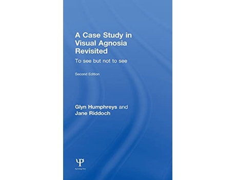 Livro A Case Study in Visual Agnosia Revisited To see but not to see de Glyn Humphreys Jane Riddoch (Inglês)