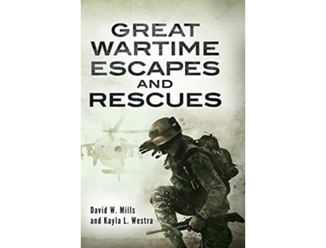 Livro Great Wartime Escapes and Rescues de David W Mills e Kayla L Westra (Inglês - Capa Dura)