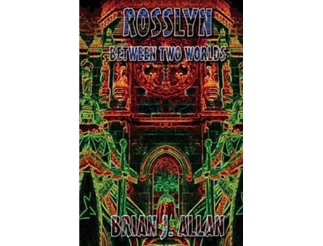 Livro Rosslyn Between Two Worlds de Brian Allan (Inglês)