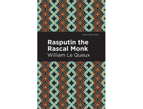 Livro rasputin the rascal monk de william le queux (inglês)