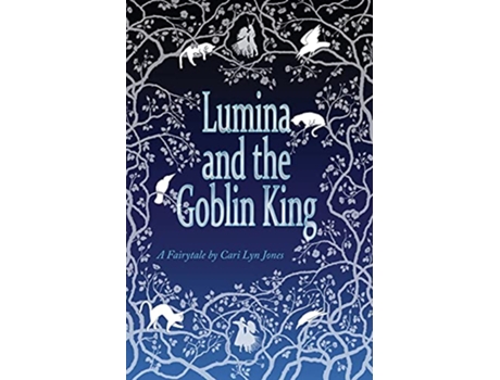 Livro Lumina and the Goblin King Stolen Away de Cari Lyn Jones (Inglês)