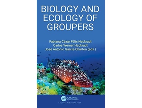 Livro Biology and Ecology of Groupers de Fabiana Cézar Félix-Hackradt (Inglês - Capa Dura)