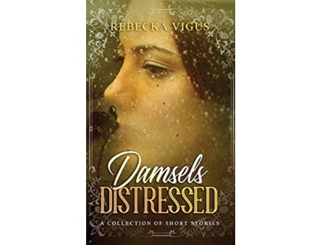 Livro Damsels Distressed de Rebecka Vigus (Inglês)