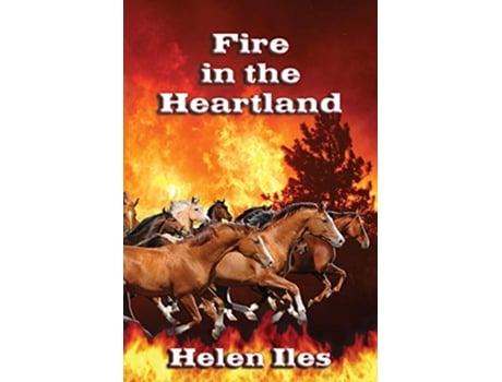 Livro Fire in the Heartland de Helen Iles (Inglês)