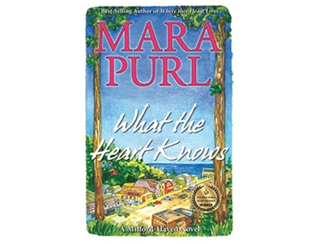 Livro What The Heart Knows A Milfordhaven Novel milfordhaven Novels de Purl Mara (Inglês)