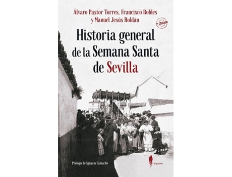 Livro Historia General De La Semana Santa De Sevilla de Alvaro Pastor Torres (Espanhol)