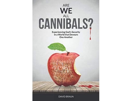 Livro Are We All Cannibals Experiencing Gods Security in a World that Devours One Another de David Braun (Inglês)