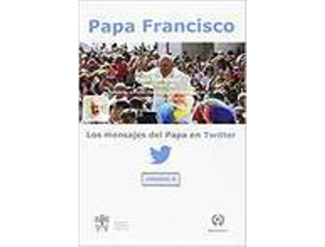 Livro Mensajes Papa En Twitter, 4 de Papa Francisco