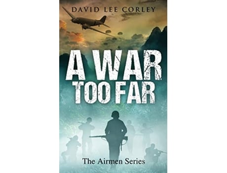 Livro A War Too Far A Vietnam War Novel The Airmen Series de David Lee Corley (Inglês)