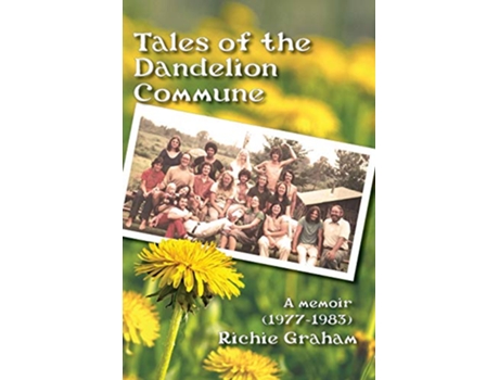 Livro Tales of the Dandelion Commune de Richard Graham (Inglês)