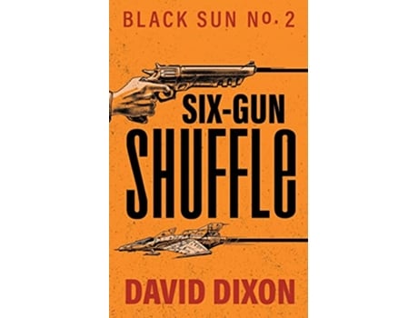 Livro SixGun Shuffle The Black Sun de David Dixon (Inglês)