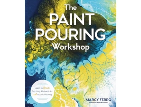 Livro the paint pouring workshop de marcy ferro (inglês)