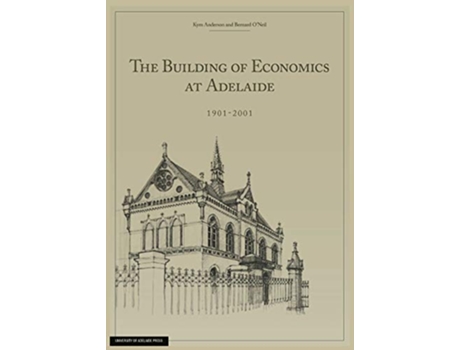 Livro The Building of Economics at Adelaide de Kym Anderson (Inglês)