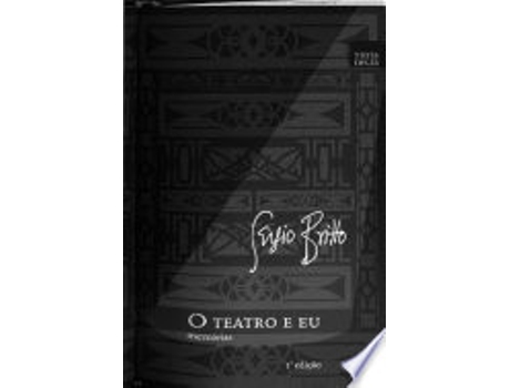 Livro TEATRO E EU, O - MEMORIAS de BRITTO, SERGIO (Português do Brasil)