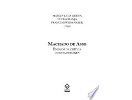 Livro Machado De Assis Ensaios Da Critica Contemporanea de MARCIA LIGIA GUIDIN (Português do Brasil)