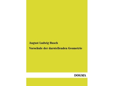 Livro Vorschule der darstellenden Geometrie German Edition de August Ludwig Busch (Alemão)