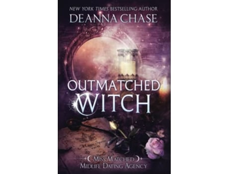 Livro Outmatched Witch Miss Matched Midlife Dating Agency de Deanna Chase (Inglês)