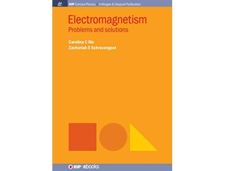 Livro Electromagnetism de Carolina C Ilie e Zachariah S Schrecengost (Inglês)