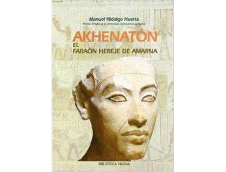 Livro Akenaton El Faraon Hereje De Amarna de Manuel Hidalgo Huerta (Espanhol)