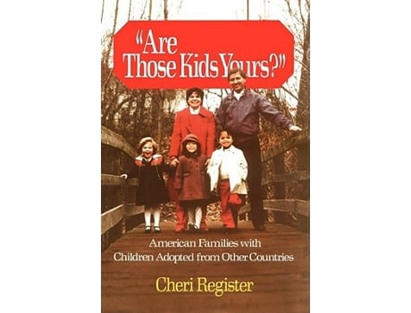 Livro Are Those Kids Yours American Families With Children Adopted From Other de Cheri Register (Inglês)