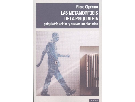 Livro Las Metamorfosis De La Psiquiatría de Piero Cipriano (Espanhol)