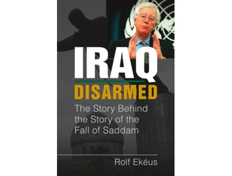 Livro Iraq Disarmed de Rolf Ekéus (Inglês - Capa Dura)