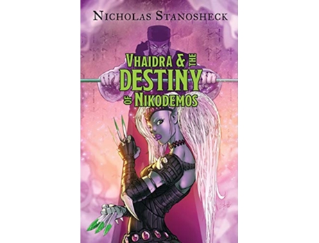 Livro Vhaidra and the DESTINY of Nikodemos The VHAIDRA Saga de Nicholas Stanosheck (Inglês)