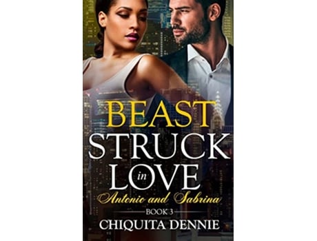 Livro Beast A Protector Emotional Scars Dark Mafia Romance Struck in Love de Chiquita Dennie (Inglês)