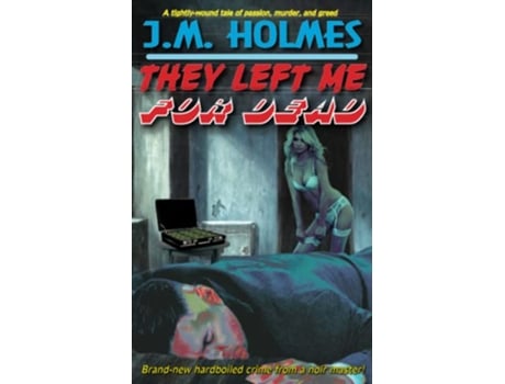 Livro They Left Me For DEAD de J M Holmes (Inglês)