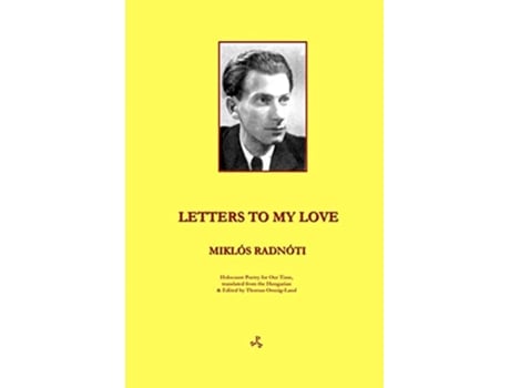 Livro Letters to My Love de Miklos Radnoti (Inglês)