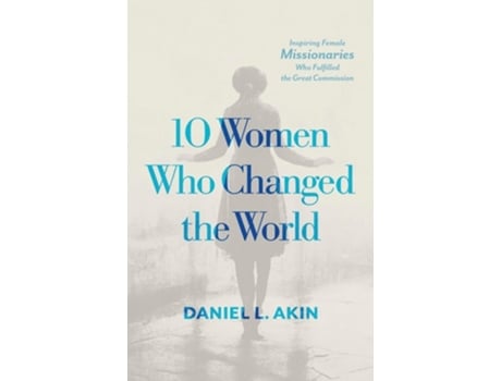 Livro 10 Women Who Changed the World de Daniel L Akin (Inglês)