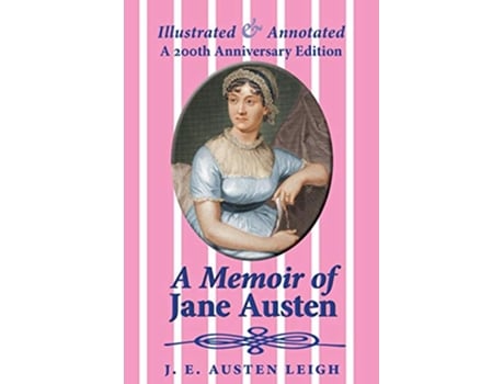 Livro A Memoir of Jane Austen illustrated and annotated A 200th anniversary edition de J E Austen Leigh (Inglês)