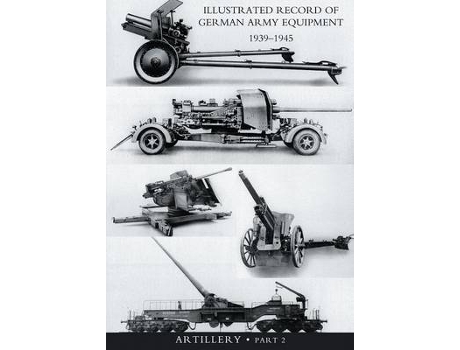 Livro illustrated record of german army equipment 1939-1945volume ii artillery (in two parts) volume two de war office (inglês)